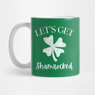 Let's Get Shamrocked Mug
